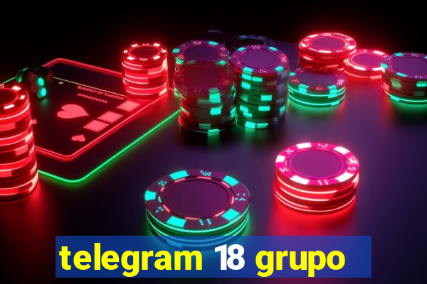 telegram 18 grupo